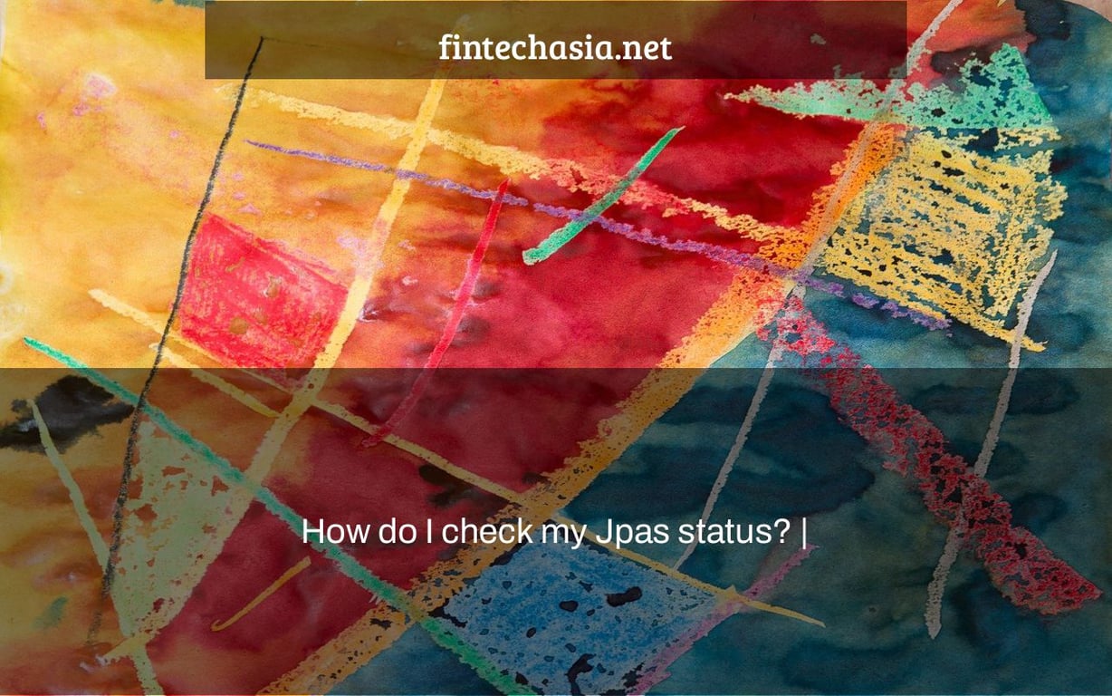 How do I check my Jpas status? |