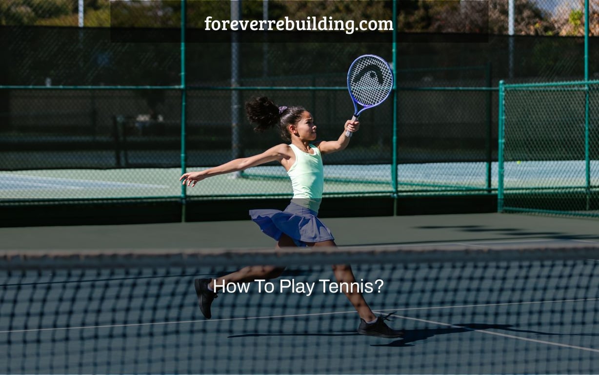 How To Play Tennis?