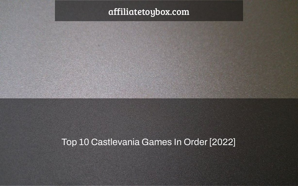 Top 10 Castlevania Games In Order [2022]