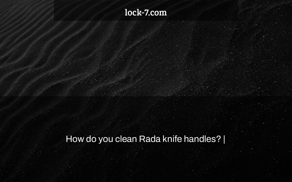 How do you clean Rada knife handles? |