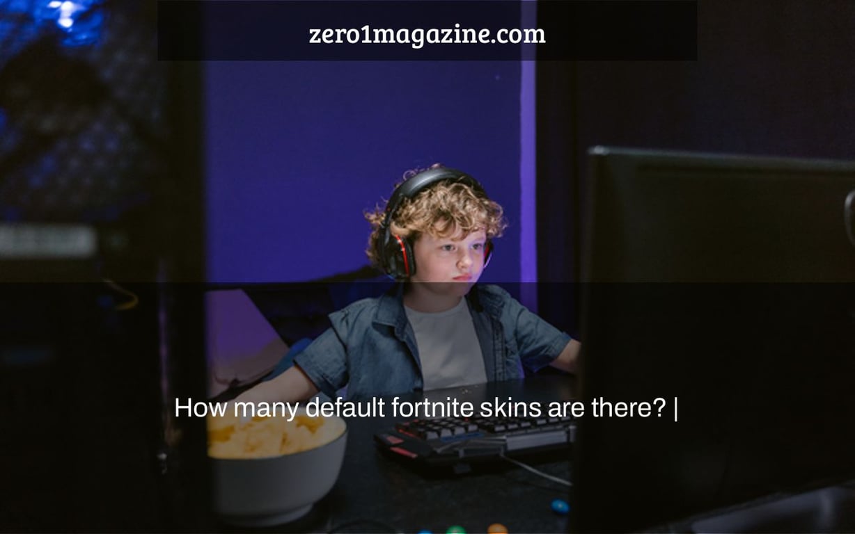 How many default fortnite skins are there? |