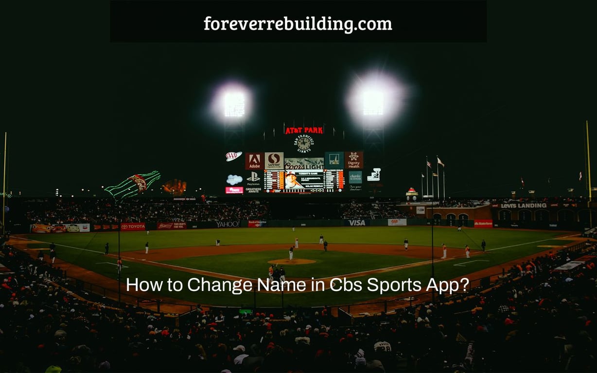 How to Change Name in Cbs Sports App?