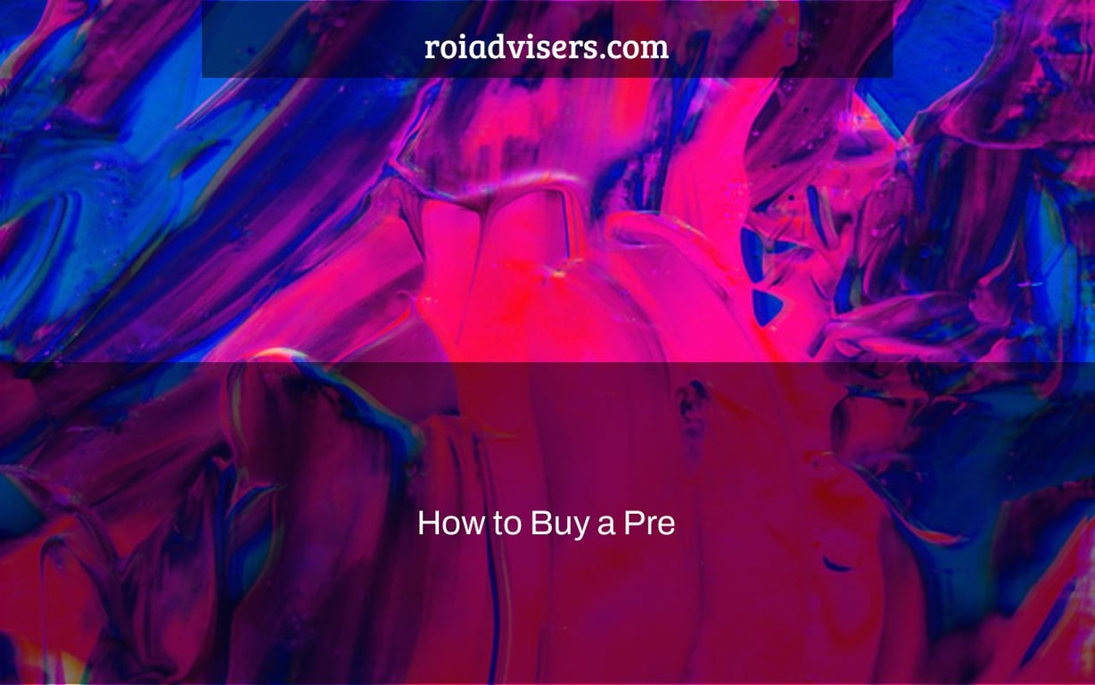 How to Buy a Pre