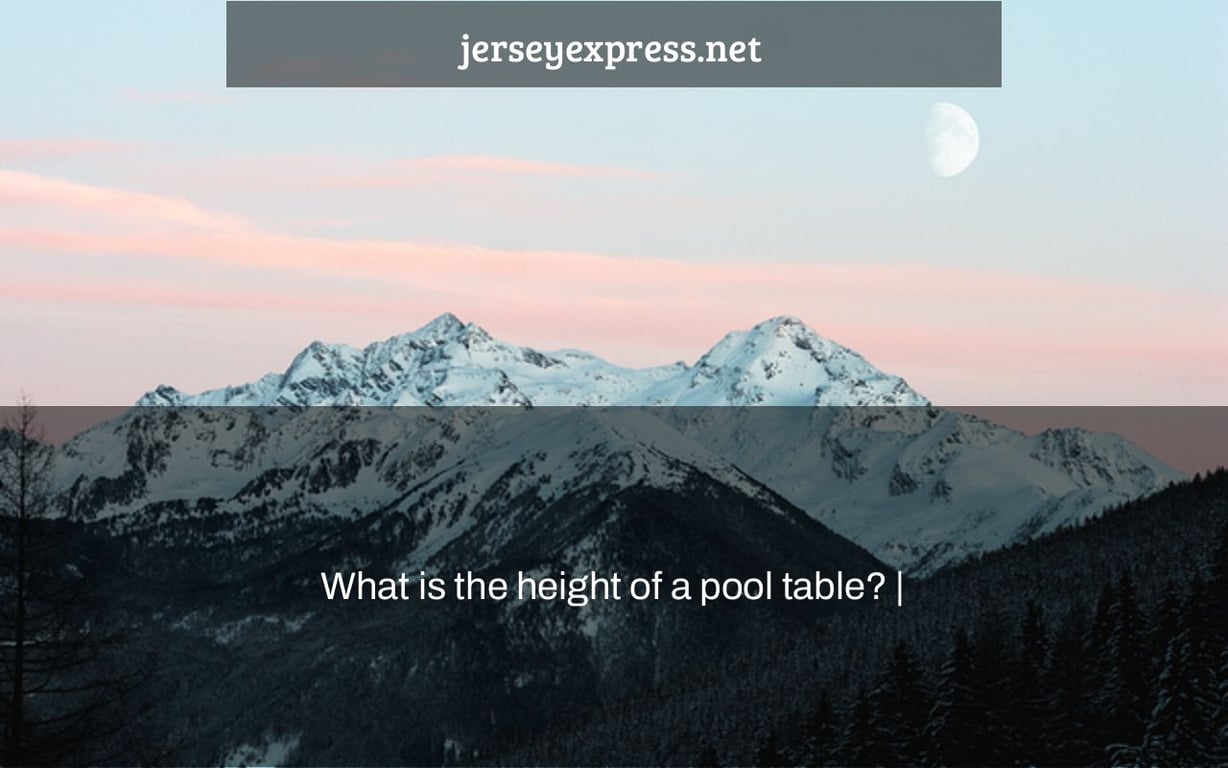 What is the height of a pool table? |