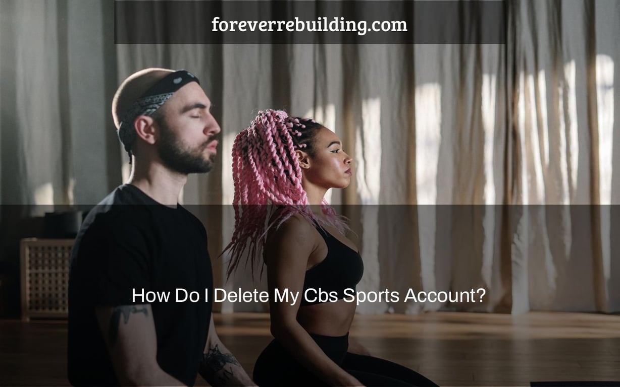 How Do I Delete My Cbs Sports Account?