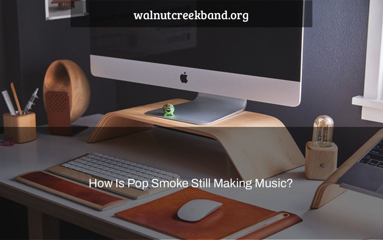 How Is Pop Smoke Still Making Music?
