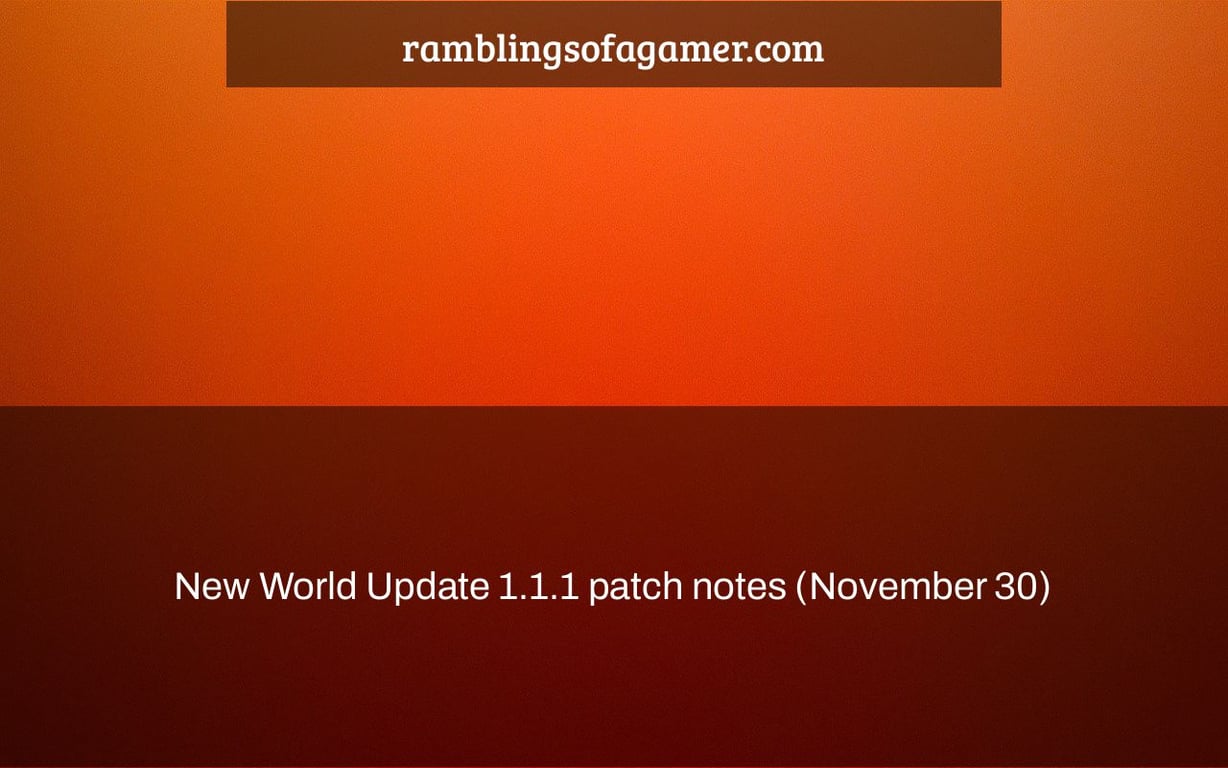 New World Update 1.1.1 patch notes (November 30)
