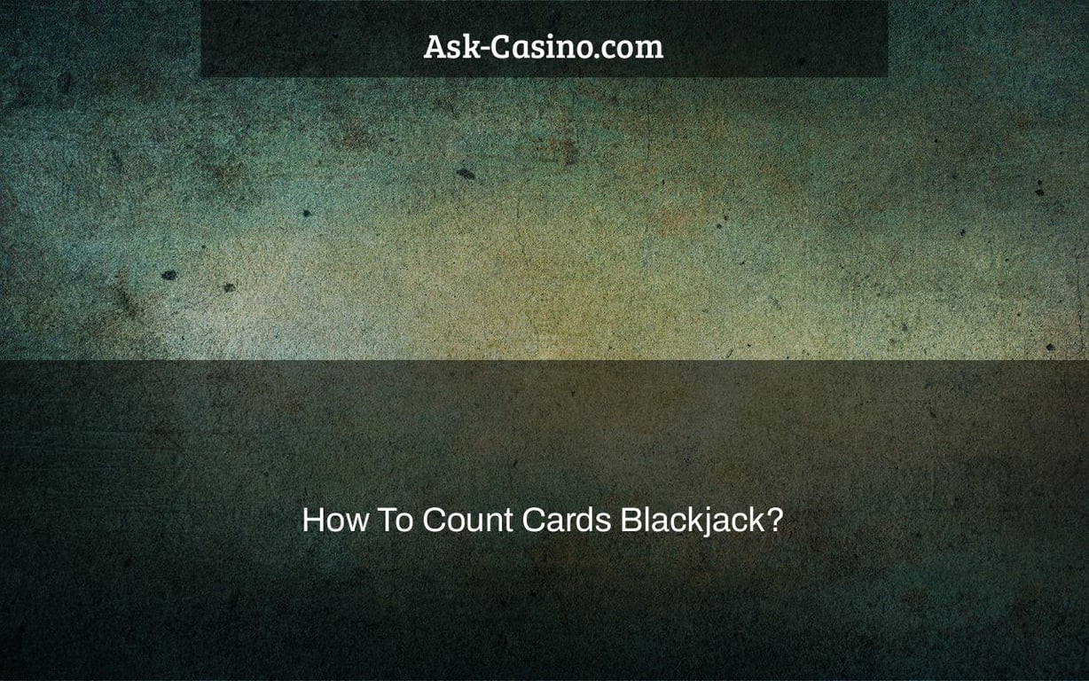 how to count cards blackjack?
