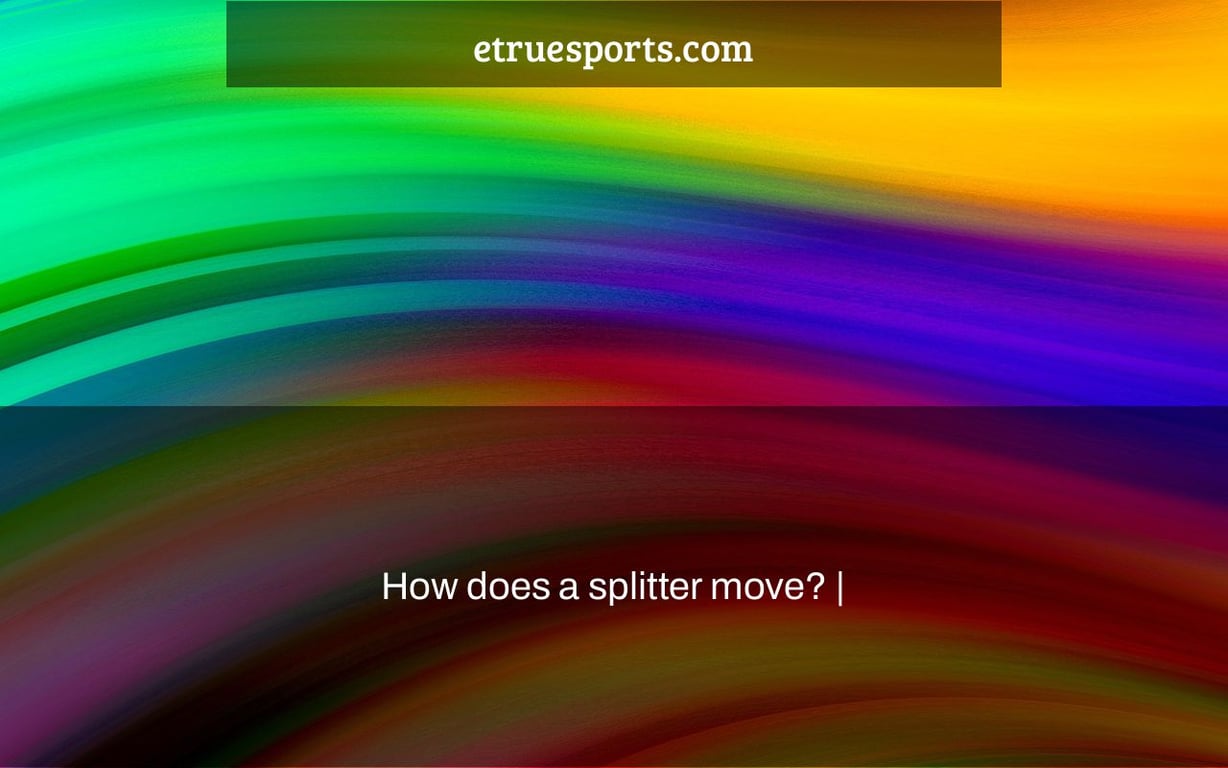 How does a splitter move? |