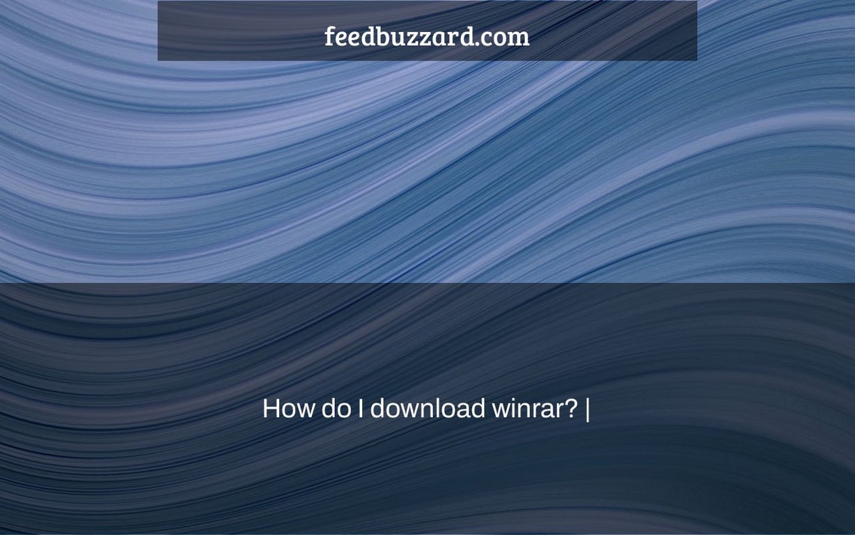 How do I download winrar? |