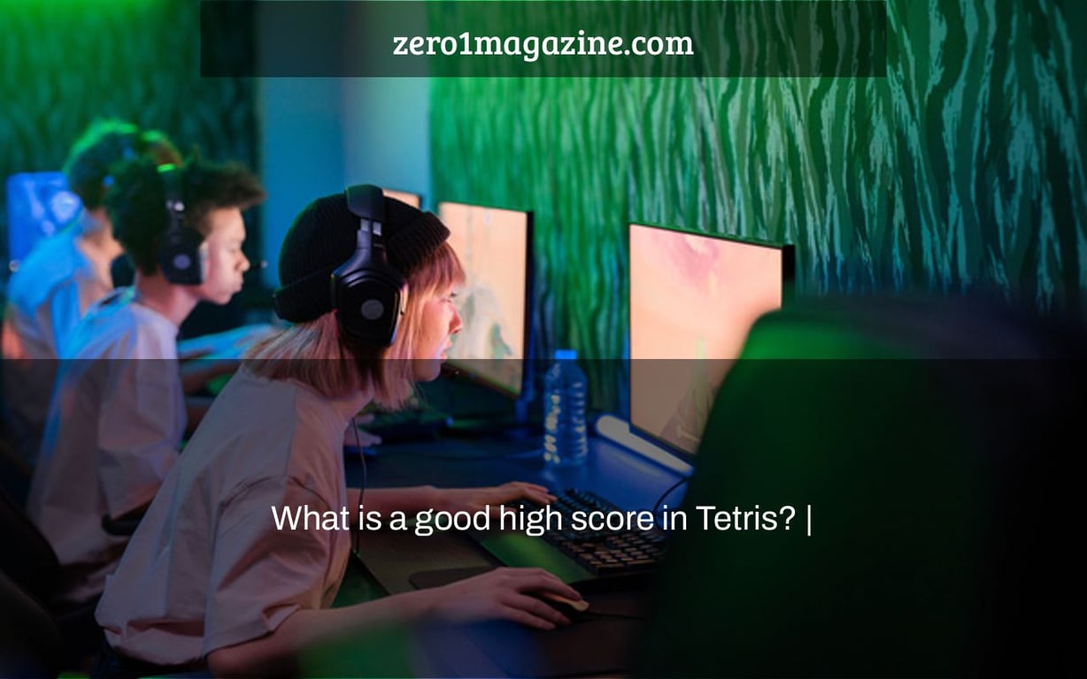 What is a good high score in Tetris? |