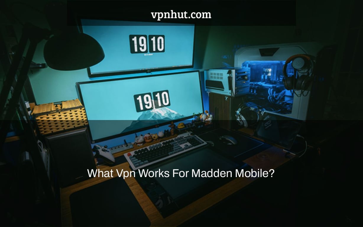 What Vpn Works For Madden Mobile?