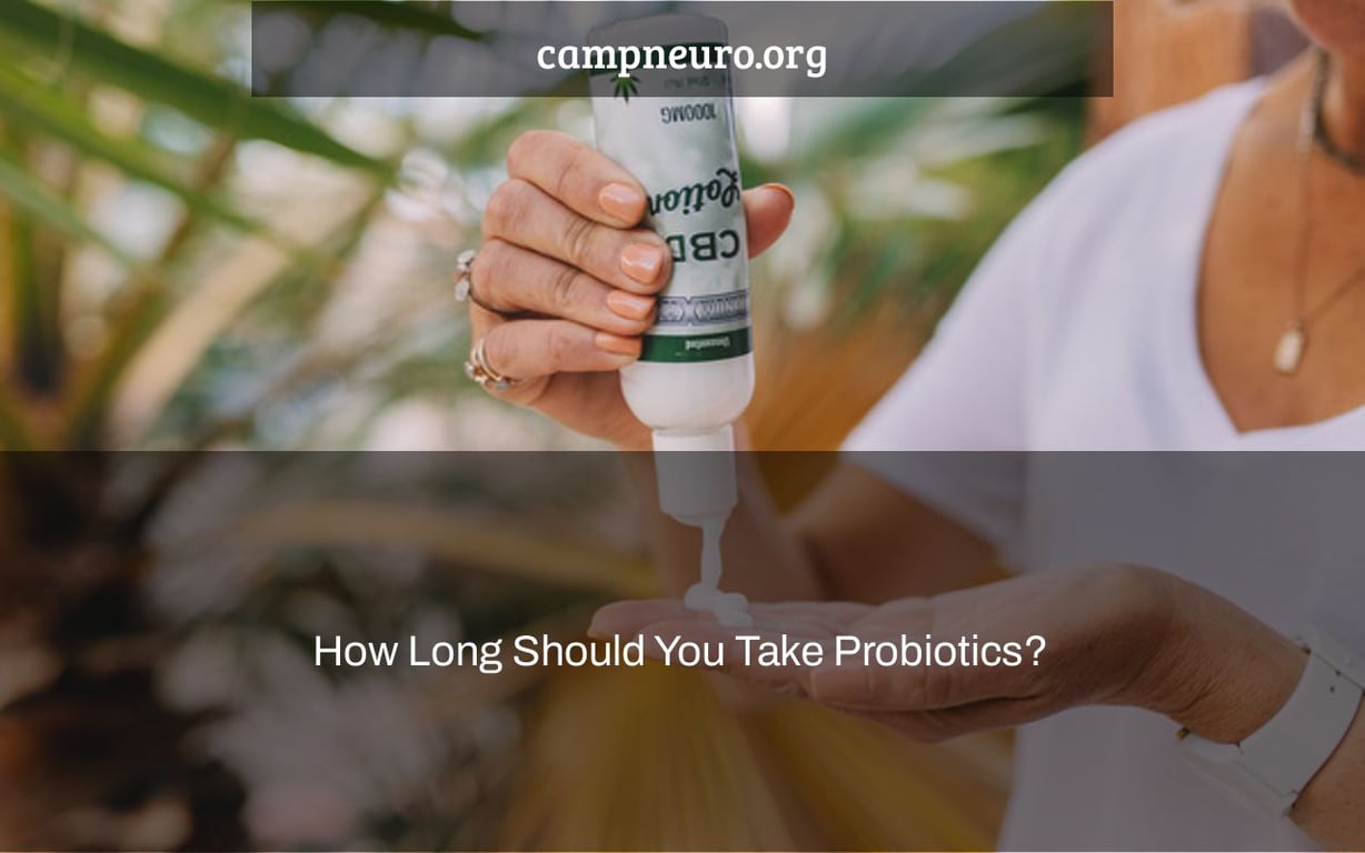 How Long Should You Take Probiotics? Camp Neuro