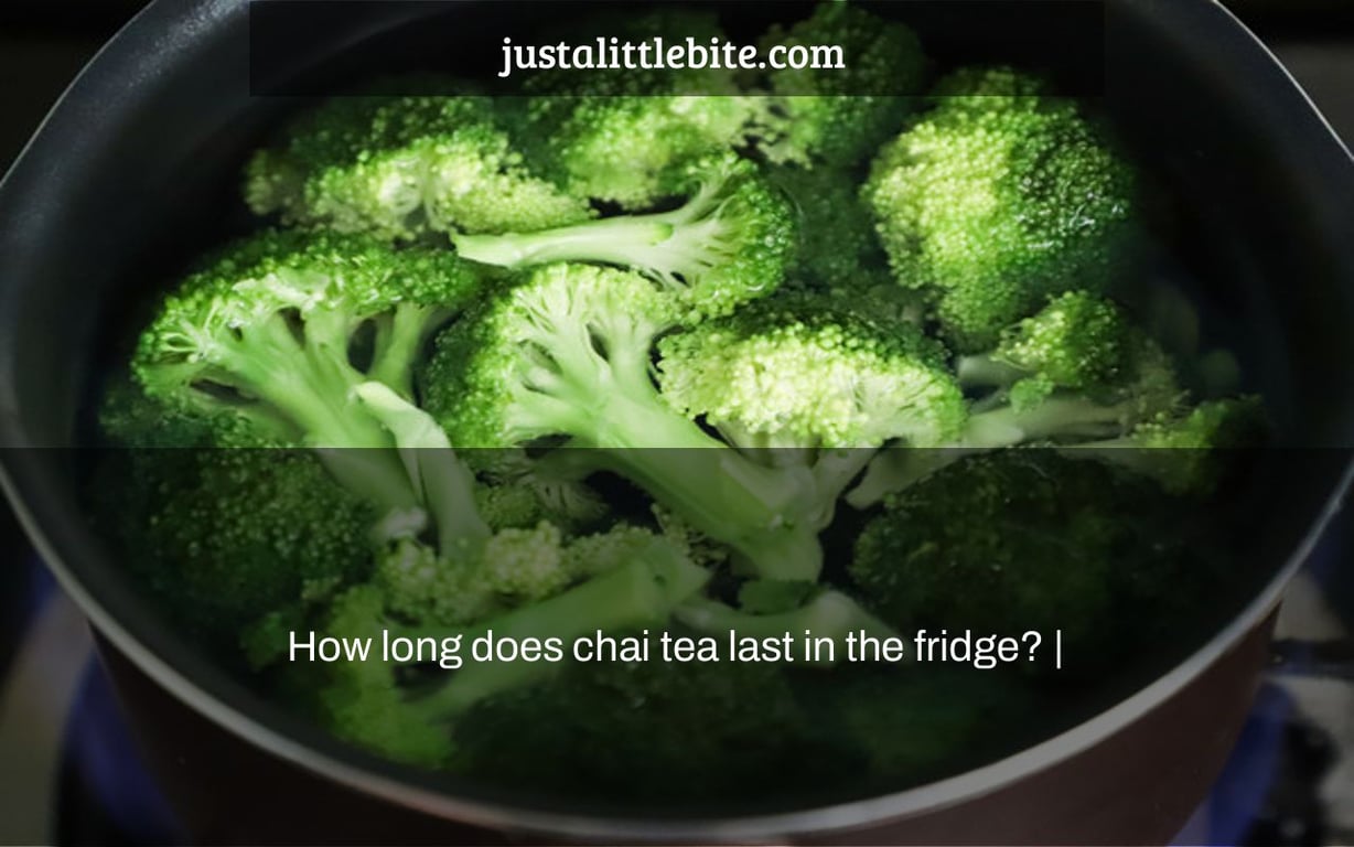 How long does chai tea last in the fridge? |