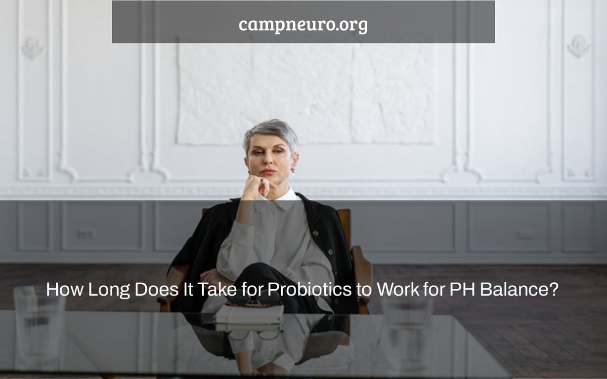 How Long Does It Take for Probiotics to Work for PH Balance? Camp Neuro