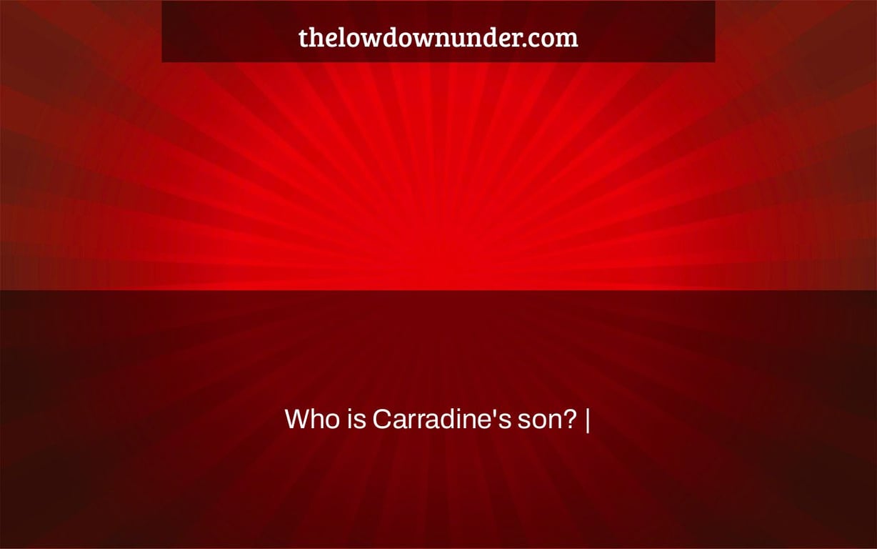Who is Carradine's son? |