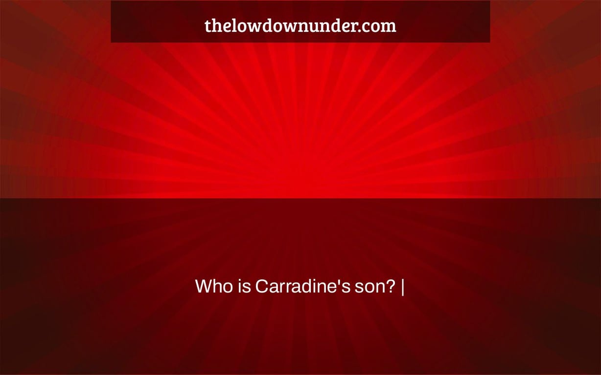 Who is Carradine's son? |