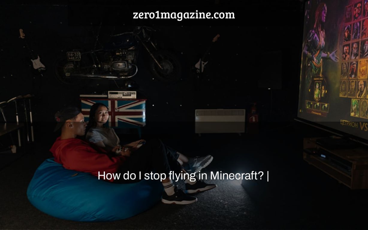 How do I stop flying in Minecraft? |