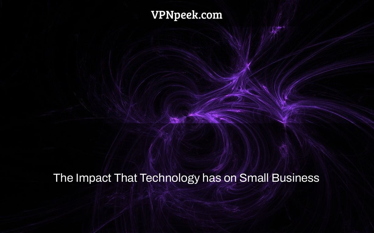 The Impact That Technology has on Small Business