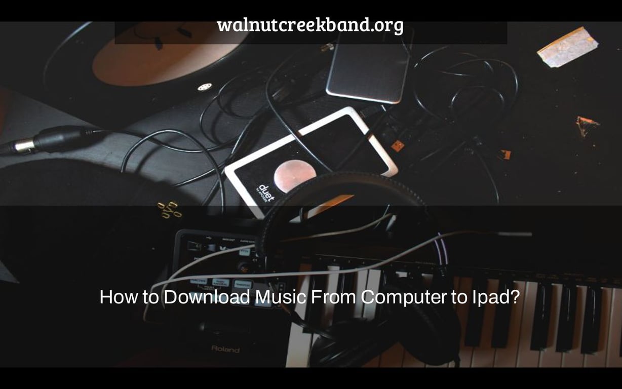 How to Download Music From Computer to Ipad?