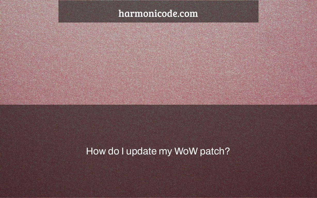 How do I update my WoW patch?