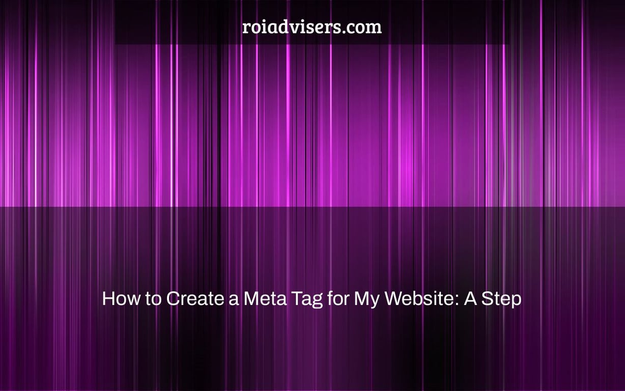 How to Create a Meta Tag for My Website: A Step
