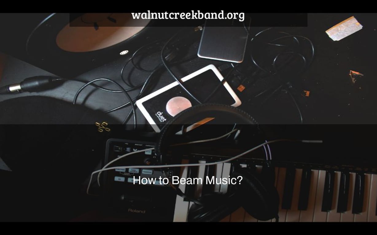 How to Beam Music?