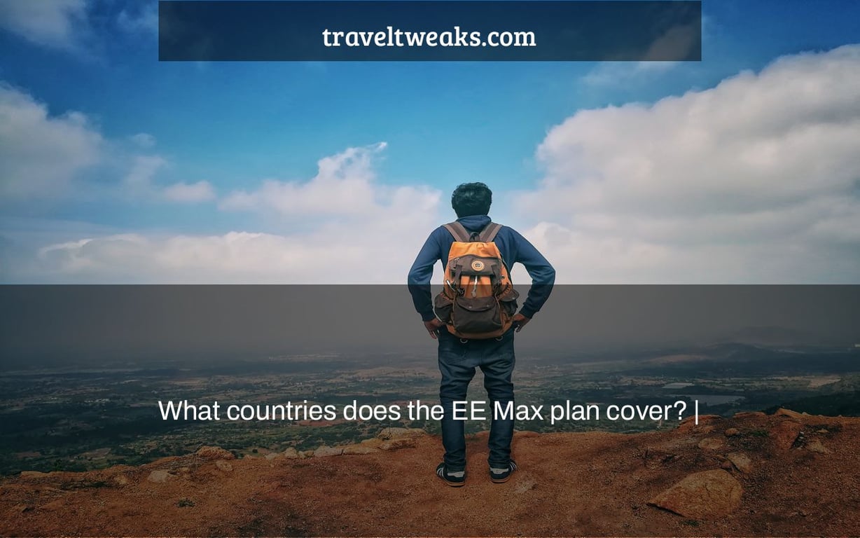 What countries does the EE Max plan cover? |