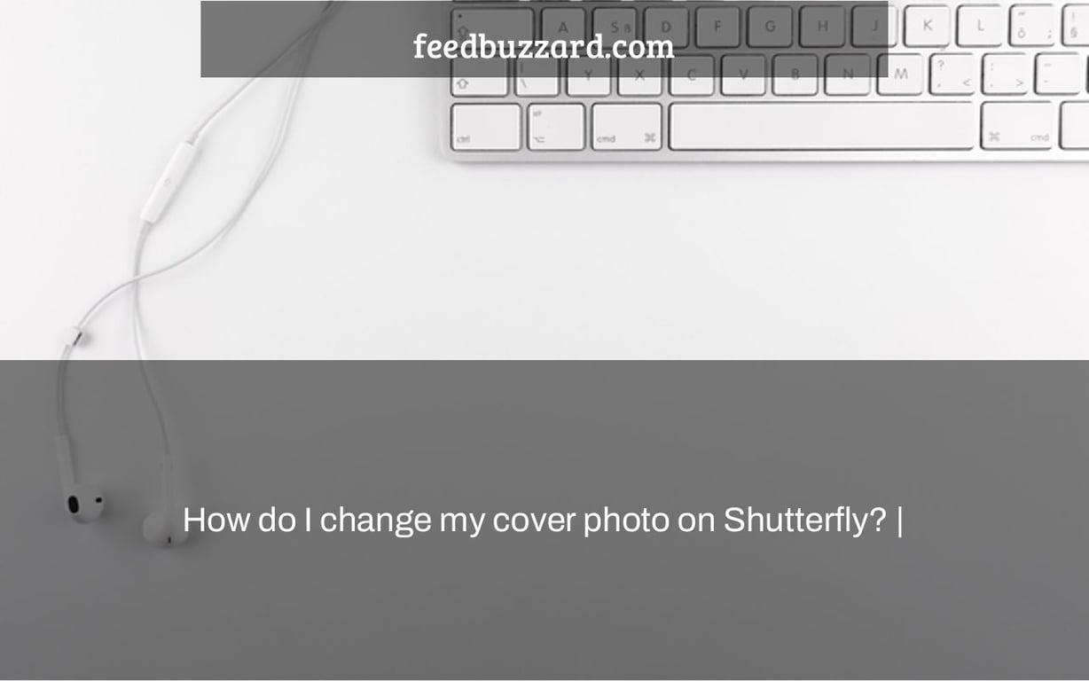 How do I change my cover photo on Shutterfly? |