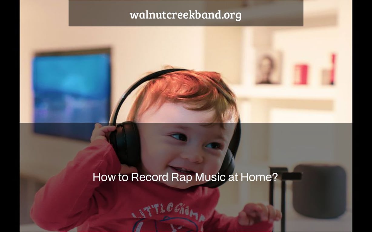 How to Record Rap Music at Home?