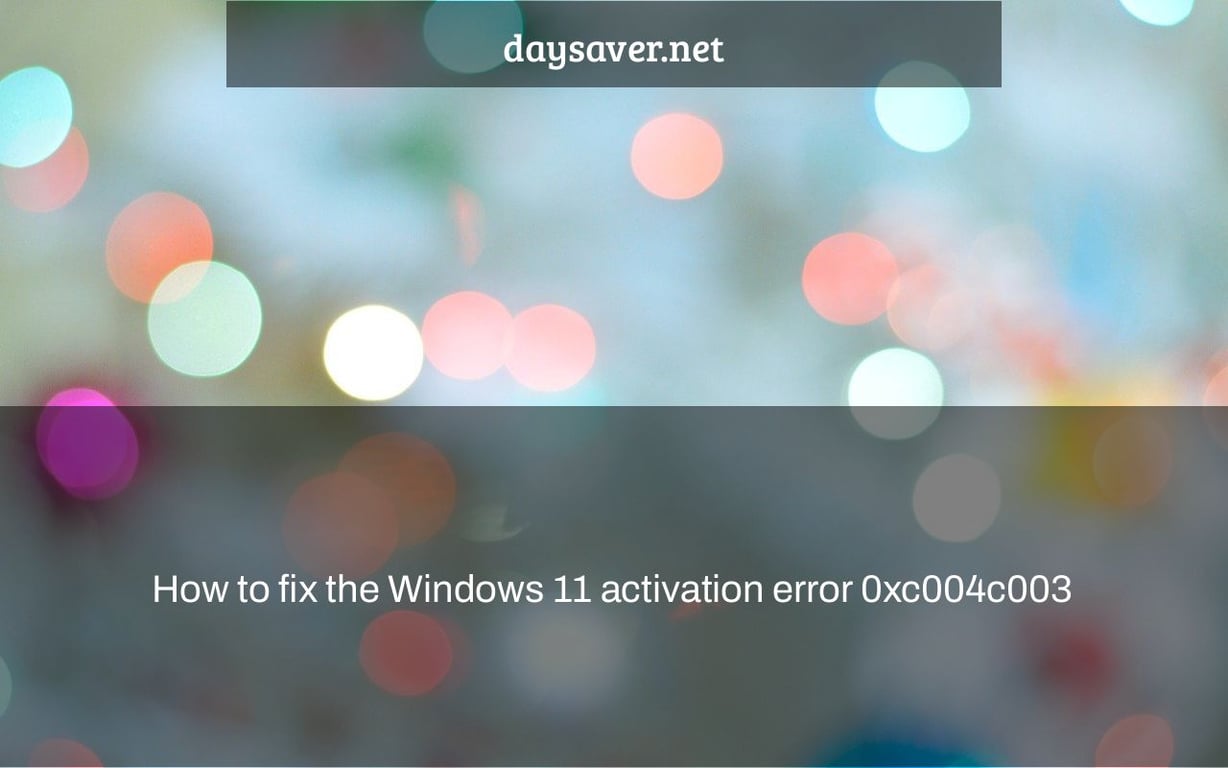 How to fix the Windows 11 activation error 0xc004c003