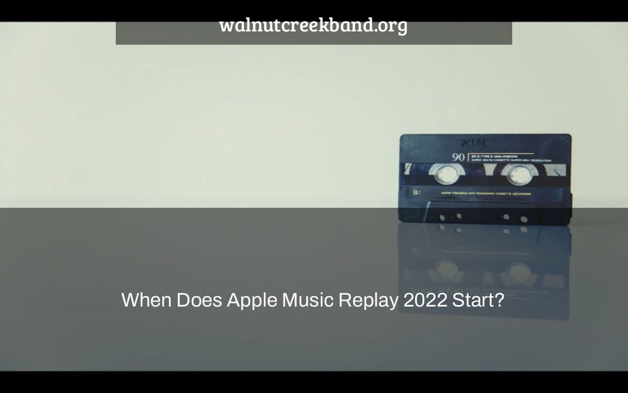 When Does Apple Music Replay 2022 Start?