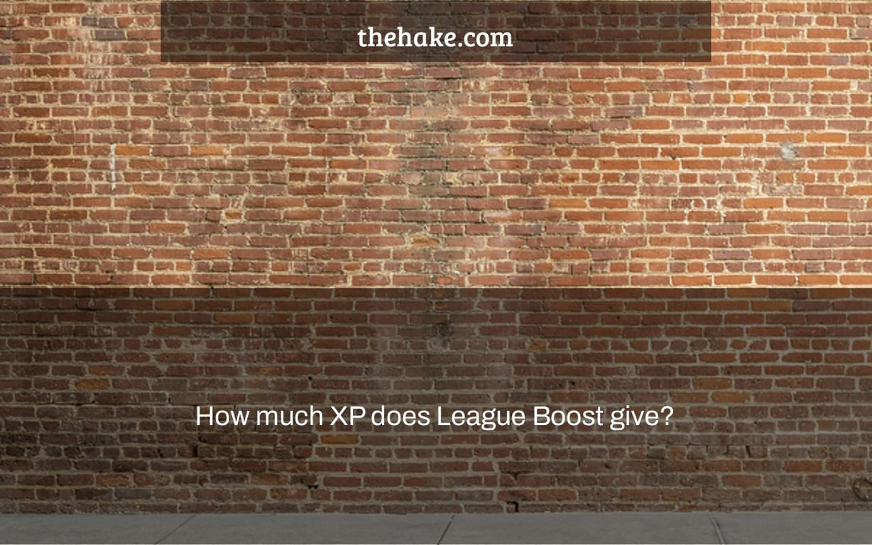 How much XP does League Boost give? The Hake