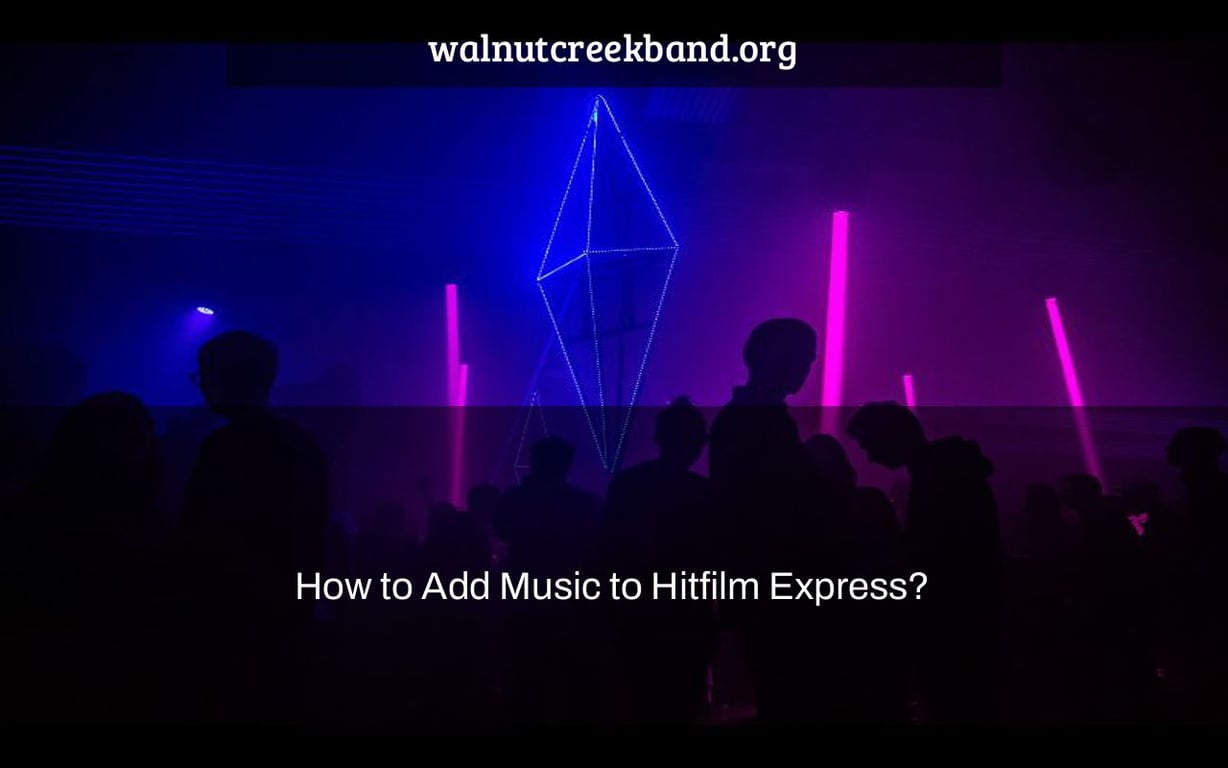 How to Add Music to Hitfilm Express?