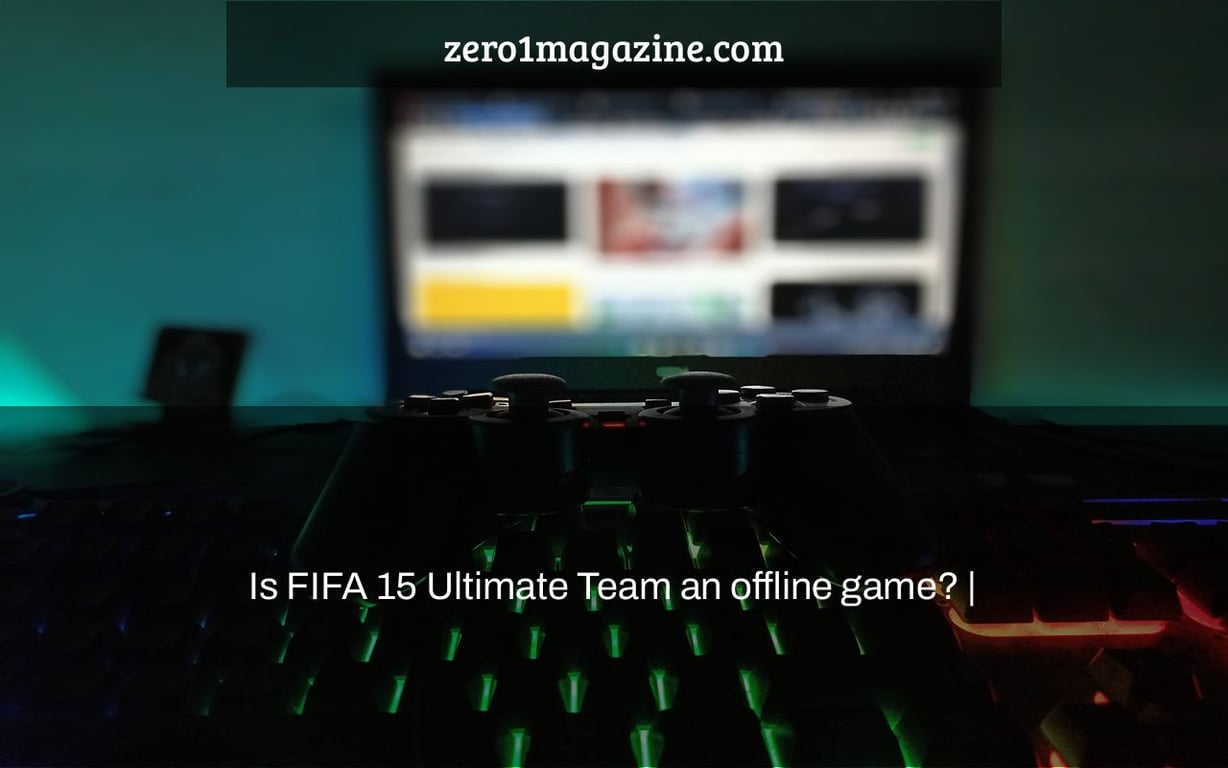 Is FIFA 15 Ultimate Team an offline game? |