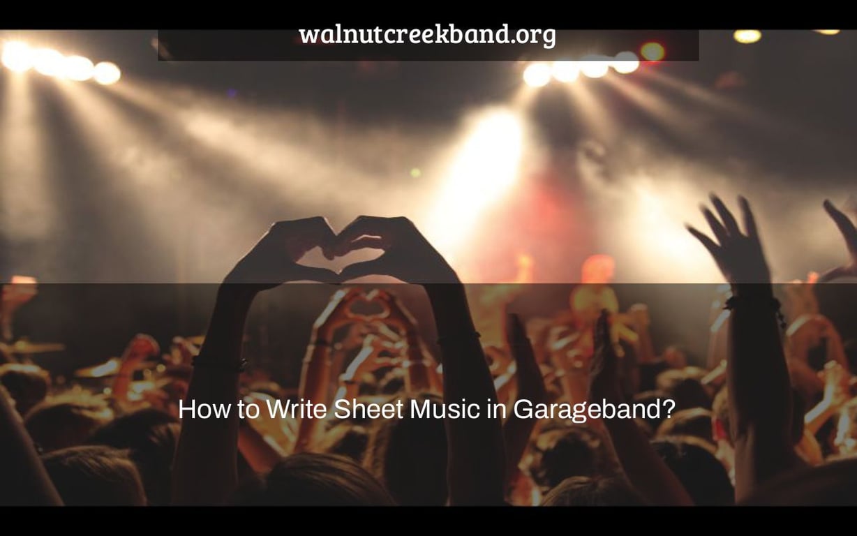 How to Write Sheet Music in Garageband?