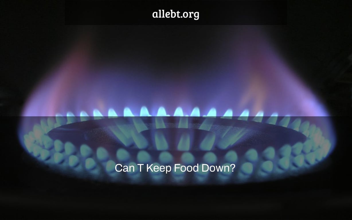 Can T Keep Food Down?