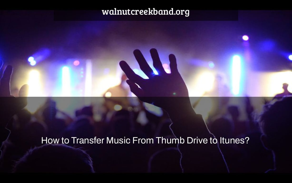 How to Transfer Music From Thumb Drive to Itunes?