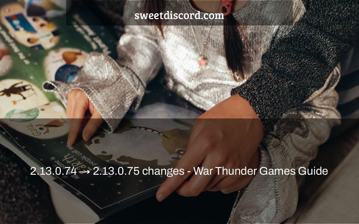 2.13.0.74 → 2.13.0.75 changes - War Thunder Games Guide