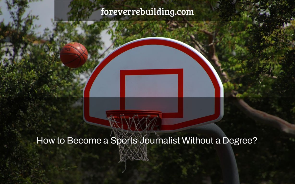 How to Become a Sports Journalist Without a Degree?