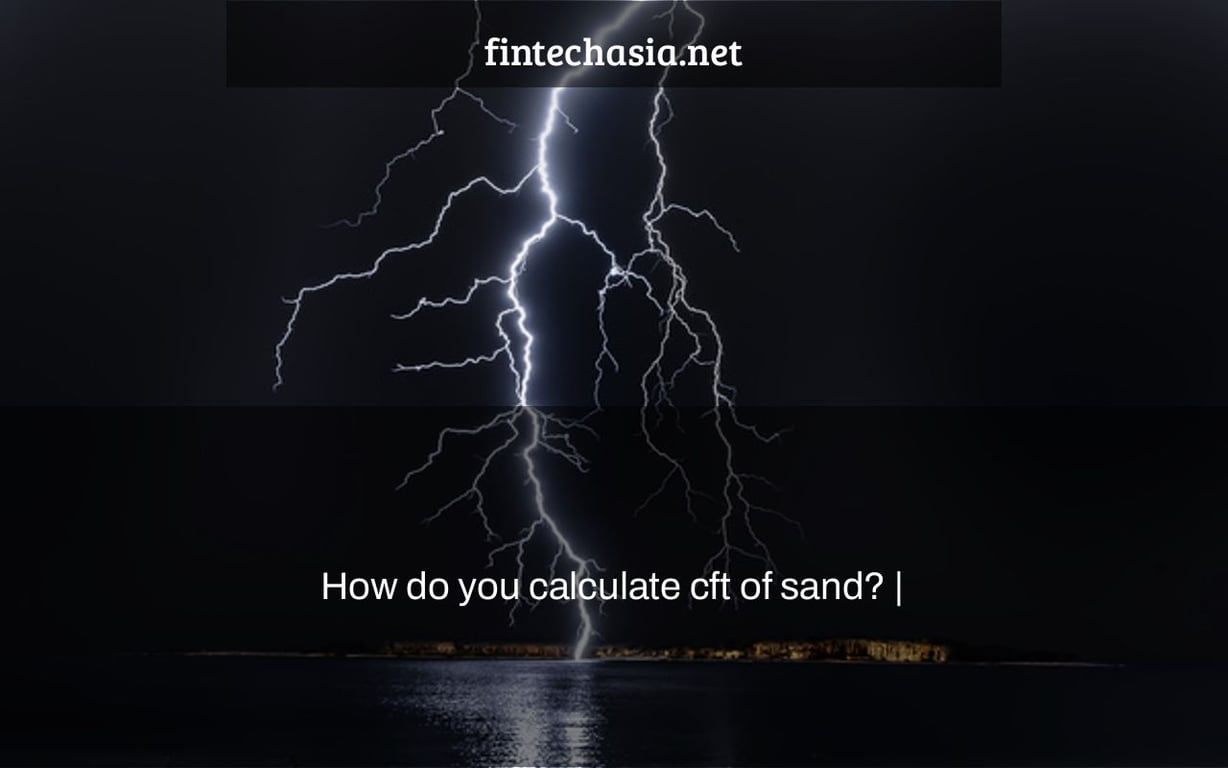 How do you calculate cft of sand? |