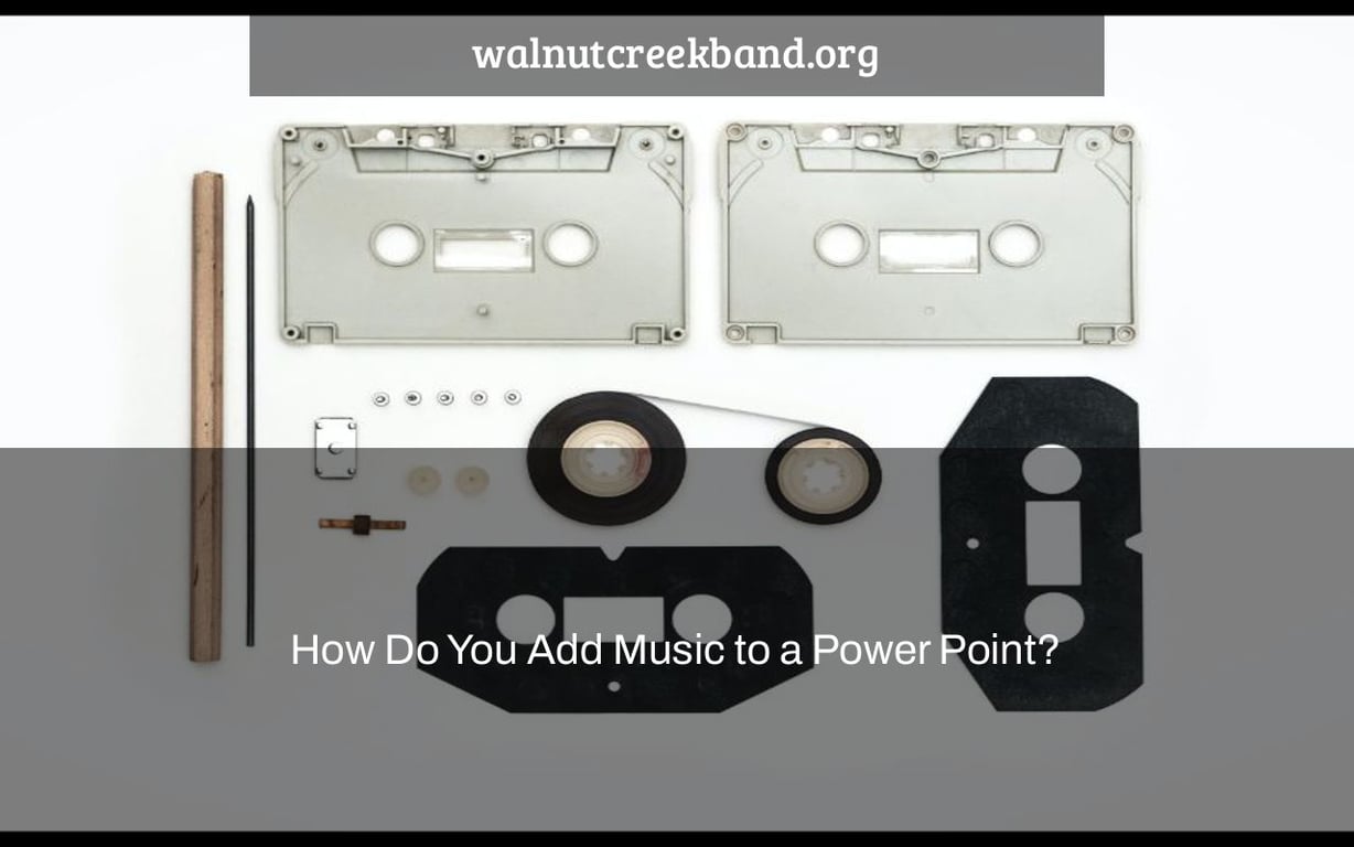 How Do You Add Music to a Power Point?