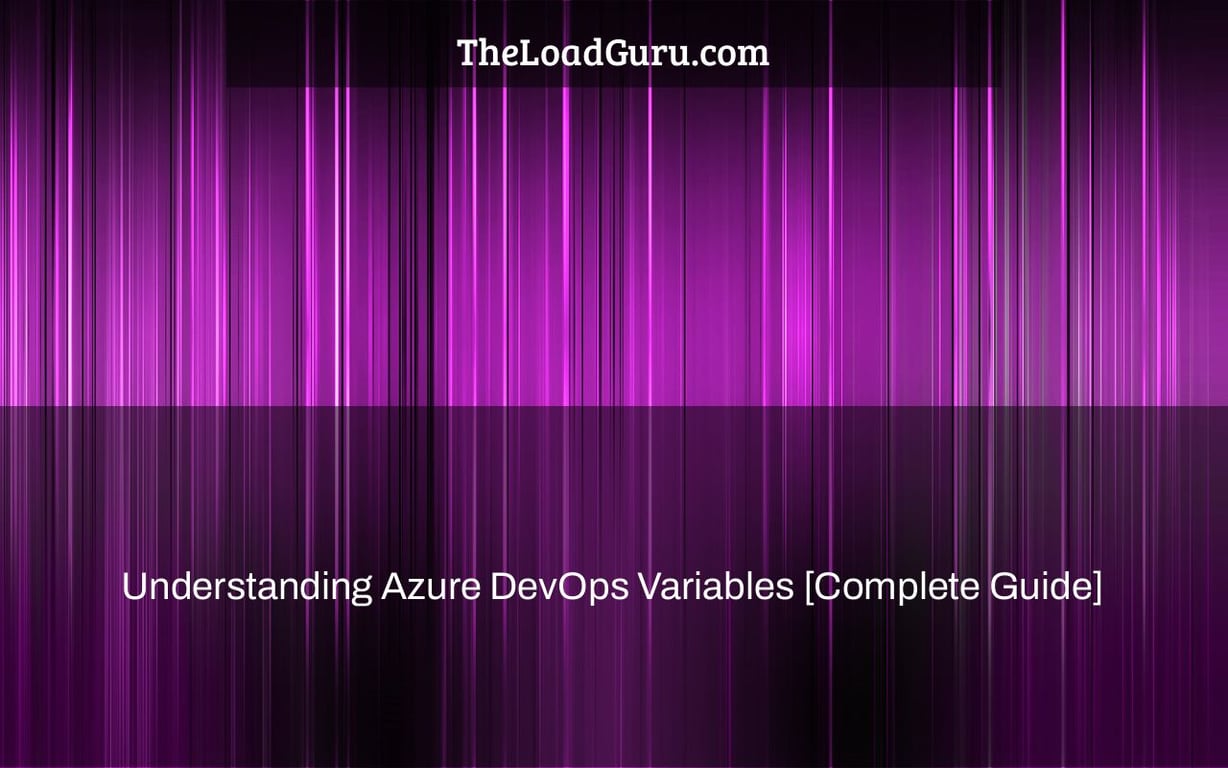 Understanding Azure DevOps Variables [Complete Guide]