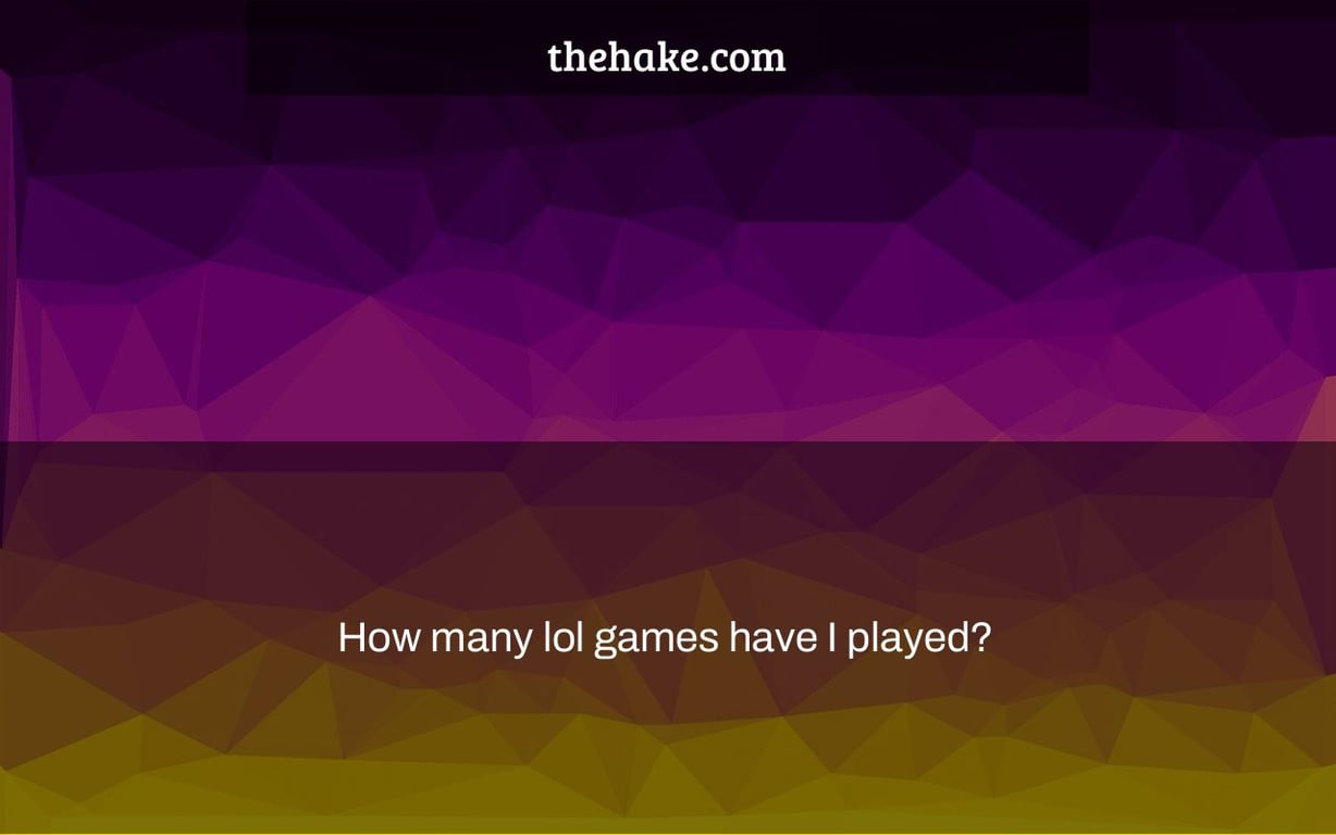 How many lol games have I played?