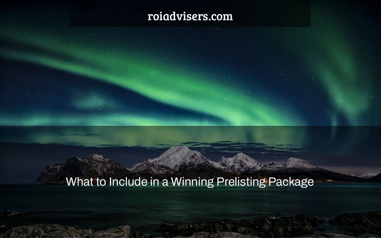 What to Include in a Winning Prelisting Package