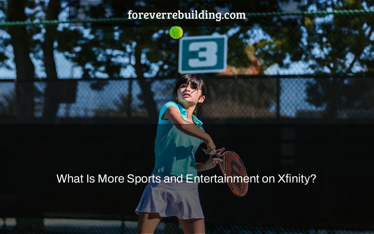 What Is More Sports and Entertainment on Xfinity?