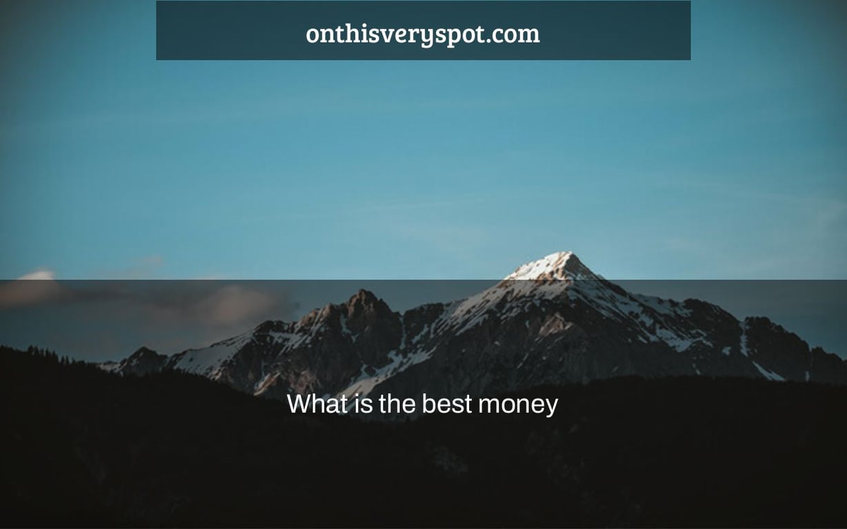 What is the best money