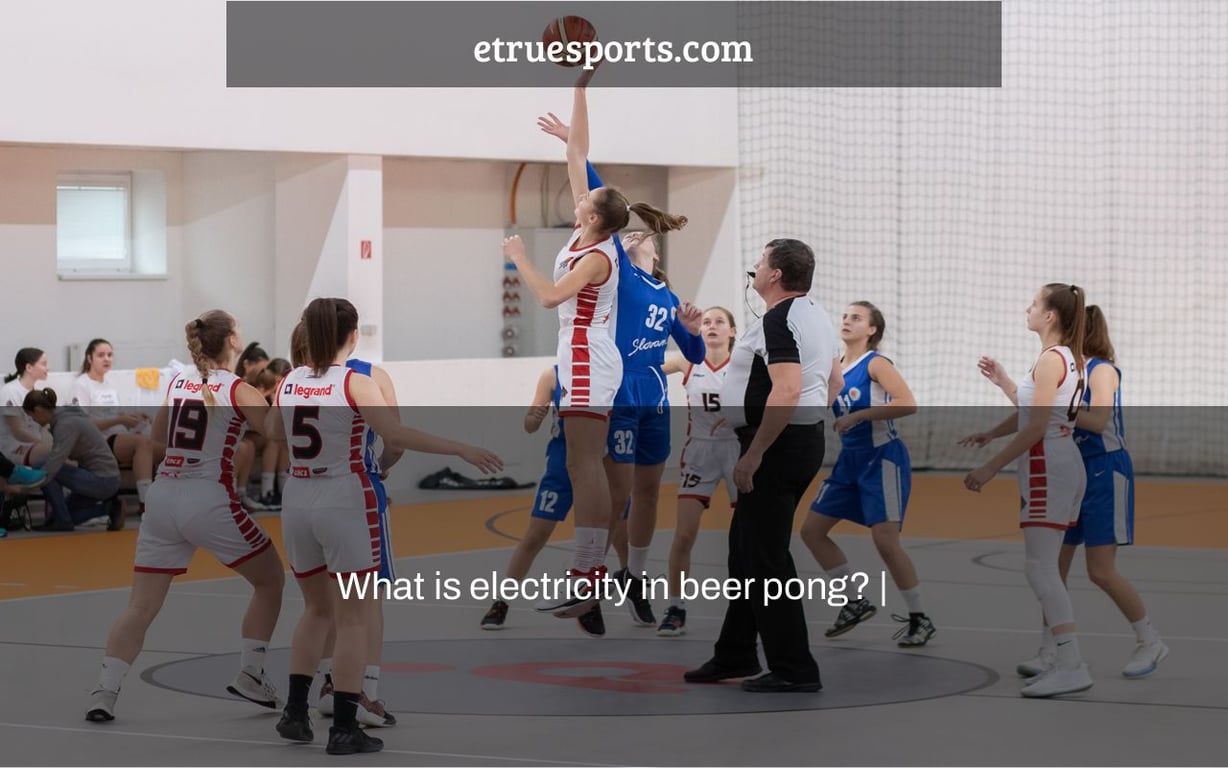 What is electricity in beer pong? |