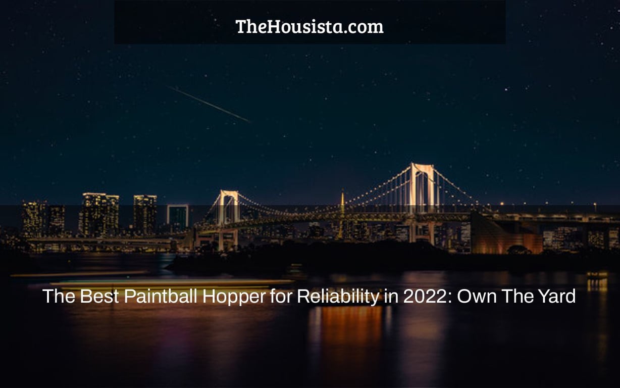 The Best Paintball Hopper for Reliability in 2022: Own The Yard