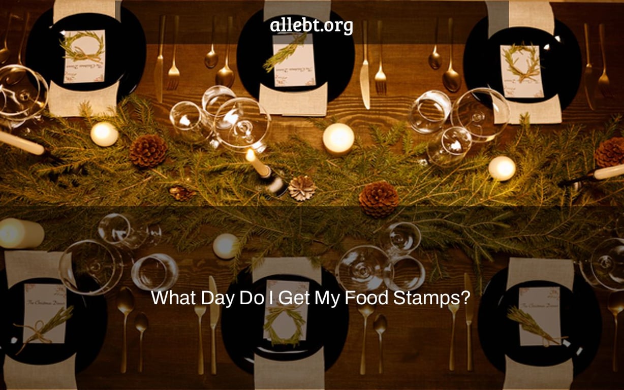 What Day Do I Get My Food Stamps?